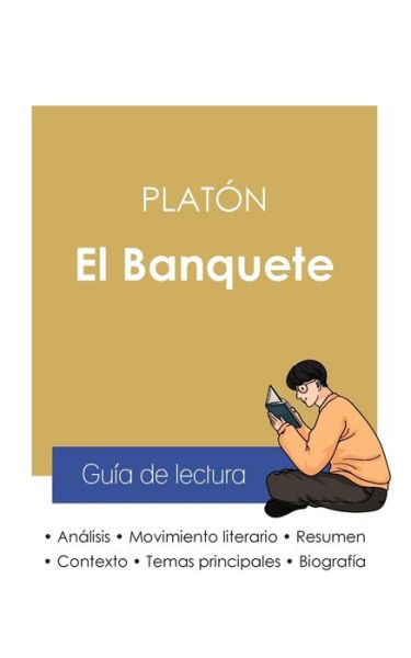 Guia de lectura El Banquete de Platon (analisis literario de referencia y resumen completo) - Platon - Bøger - Paideia Educacion - 9782759313976 - 12. oktober 2021