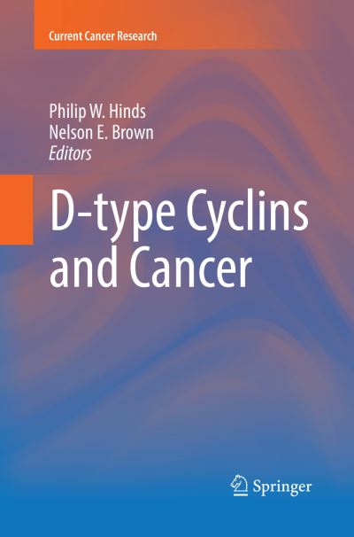 Cover for D-type Cyclins and Cancer - Current Cancer Research (Paperback Book) [Softcover reprint of the original 1st ed. 2018 edition] (2018)
