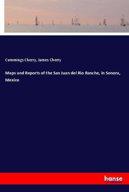 Cover for Cherry · Maps and Reports of the San Juan (Book)