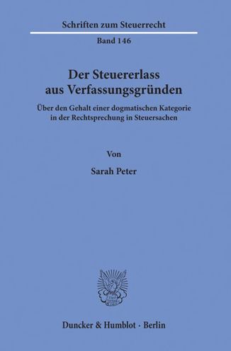 Der Steuererlass aus Verfassungsg - Peter - Books -  - 9783428157976 - 