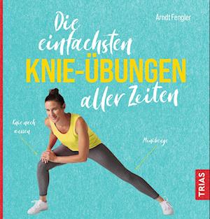 Cover for Arndt Fengler · Die einfachsten Knie-Übungen aller Zeiten (Book) (2023)