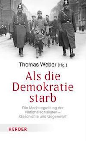 Cover for Thomas Weber · Als die Demokratie starb (Bok) (2022)