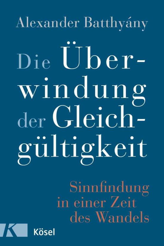 Die Überwindung der Gleichgül - Bátthyány - Books -  - 9783466371976 - 