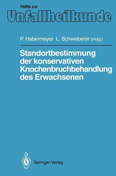 Cover for P Habermeyer · Standortbestimmung Der Konservativen Knochenbruchbehandlung Des Erwachsenen - Hefte Zur Zeitschrift  &quot;Der Unfallchirurg&quot; (Pocketbok) (1992)