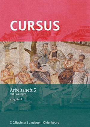Cover for Friedrich Maier · Cursus - Ausgabe A. Arbeitsheft 3 mit Lösungen (Paperback Book) (2018)