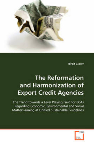 Cover for Birgit Cserer · The Reformation and Harmonization of Export Credit Agencies (Paperback Book) (2008)