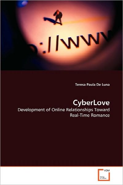Cover for Teresa Paula De Luna · Cyberlove: Development of Online Relationships Toward Real-time Romance (Paperback Book) (2010)