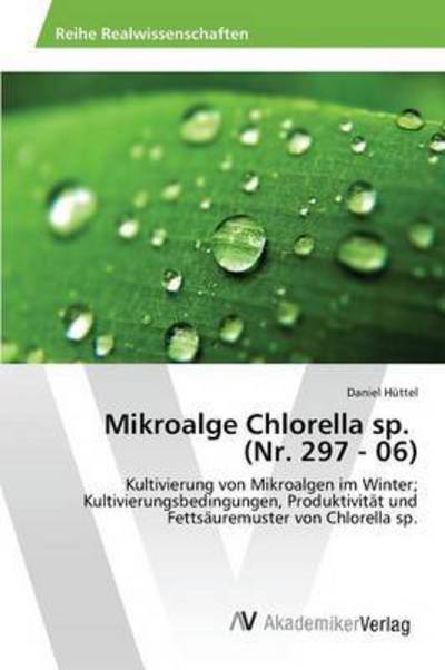 Cover for Hüttel · Mikroalge Chlorella sp. (Nr. 297 (Book) (2015)