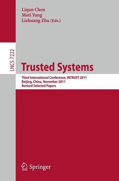 Cover for Liqun Chen · Trusted Systems: Third International Conference, Intrust 2011, Beijing, China, November 27-29 2011 : Revised Selected Papers - Lecture Notes in Computer Science / Security and Cryptology (Pocketbok) (2012)