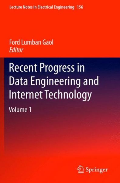 Cover for Ford Lumban Gaol · Recent Progress in Data Engineering and Internet Technology: Volume 1 - Lecture Notes in Electrical Engineering (Paperback Book) [2013 edition] (2014)