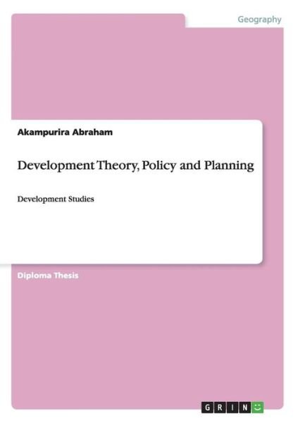 Cover for Abraham · Development Theory, Policy and (Bog) (2013)