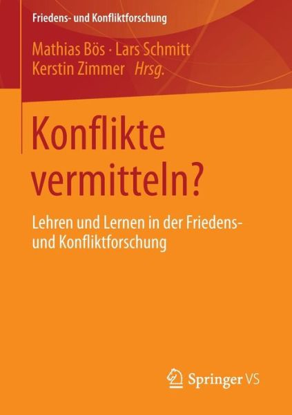 Cover for Lars Schmitt · Konflikte Vermitteln?: Lehren Und Lernen in Der Friedens- Und Konfliktforschung - Friedens- Und Konfliktforschung (Paperback Book) [2015 edition] (2015)