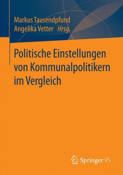 Cover for Politische Einstellungen Von Kommunalpolitikern Im Vergleich (Paperback Book) [1. Aufl. 2017 edition] (2017)