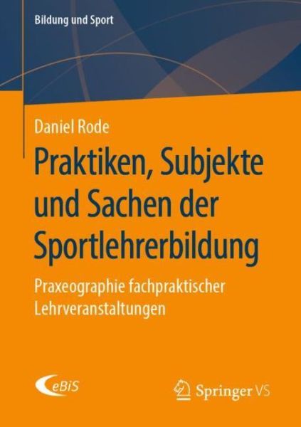 Cover for Rode · Praktiken Subjekte und Sachen der Sportlehrerbildung (Book) (2019)