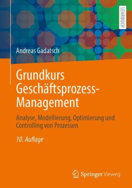 Cover for Andreas Gadatsch · Grundkurs Geschäftsprozess-Management (Book) (2023)