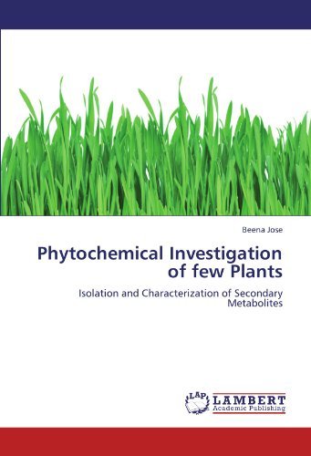 Cover for Beena Jose · Phytochemical Investigation of Few Plants: Isolation and Characterization of Secondary Metabolites (Paperback Bog) (2012)