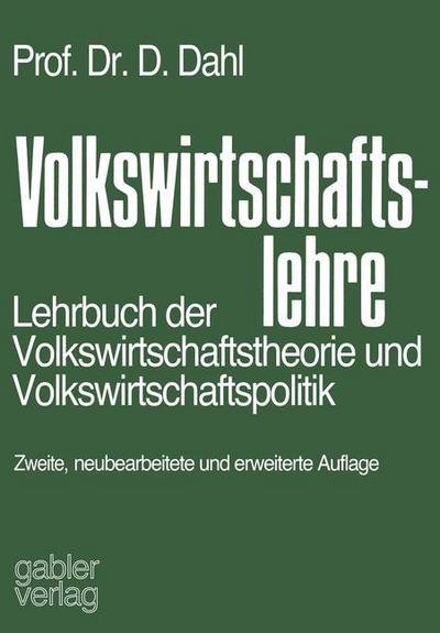 Cover for Dieter Dahl · Volkswirtschaftslehre: Lehrbuch Der Volkswirtschaftstheorie Und Volkswirtschaftspolitik (Paperback Book) [2nd 2. Aufl. 2013. Softcover Reprint of the Origin edition] (2012)