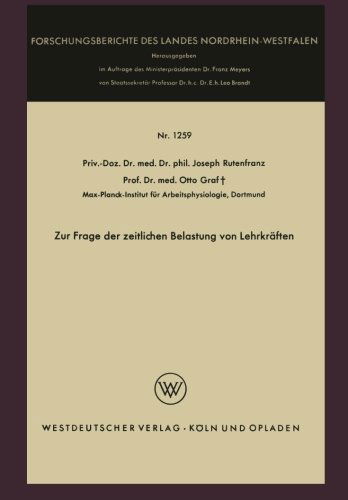 Joseph Rutenfranz · Zur Frage Der Zeitlichen Belastung Von Lehrkraften - Forschungsberichte Des Landes Nordrhein-Westfalen (Paperback Book) [Softcover Reprint of the Original 1st 1963 edition] (1963)