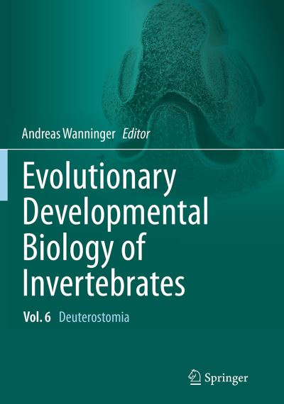 Cover for Evolutionary Developmental Biology of Invertebrates 6: Deuterostomia (Paperback Book) [Softcover reprint of the original 1st ed. 2015 edition] (2016)