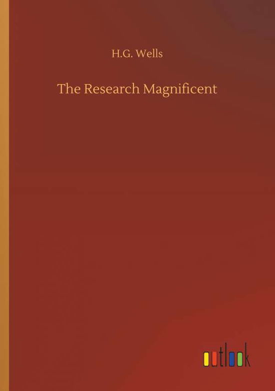 Cover for Wells · The Research Magnificent (Book) (2018)