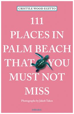 Cover for Cristyle Wood Egitto · 111 Places in Palm Beach That You Must Not Miss - 111 Places / Shops (Paperback Book) (2020)