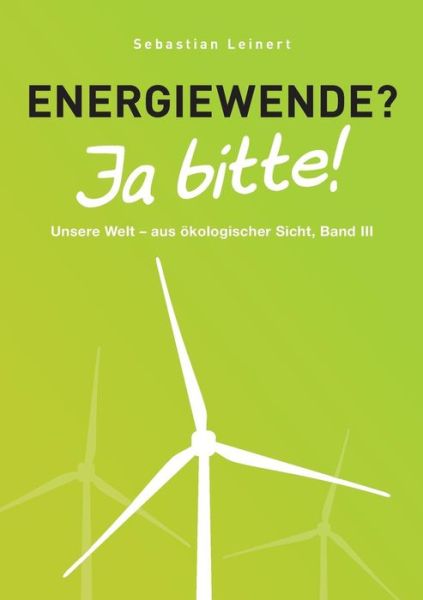 Cover for Sebastian Leinert · Energiewende? Ja bitte! (Paperback Book) (2019)