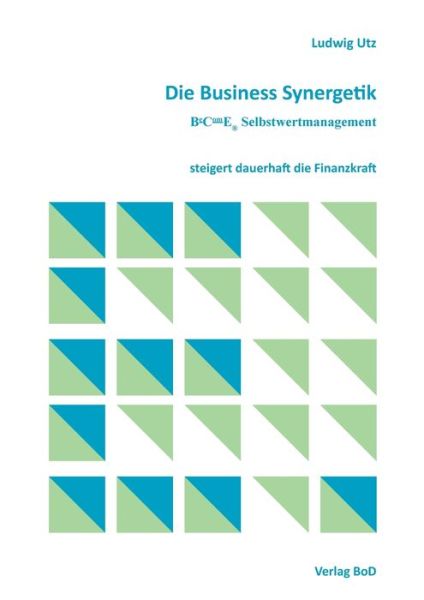 Cover for Ludwig Utz · Die Business Synergetik BeComE (R) Selbstwertmanagement: steigert dauerhaft die Finanzkraft (Paperback Book) (2019)