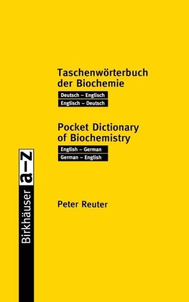 Cover for Reuter, Peter, Dr. med. · Taschenworterbuch der Biochemie / Pocket Dictionary of Biochemistry: Deutsch - Englisch Englisch - Deutsch / English - German German - English (Paperback Book) [2000 edition] (2000)