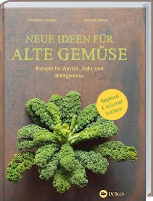 Cover for Christiane Leesker · Neue Ideen für alte Gemüse (Buch) (2022)