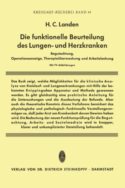Cover for Heribert C. Landen · Die Funktionelle Beurteilung Des Lungen- Und Herzkranken: Begutachtung, Operationsanzeige, Therapieuberwachung Und Arbeitslenkung - Beitrage Zur Kardiologie Und Angiologie (Paperback Book) [Softcover Reprint of the Original 1st 1955 edition] (1955)