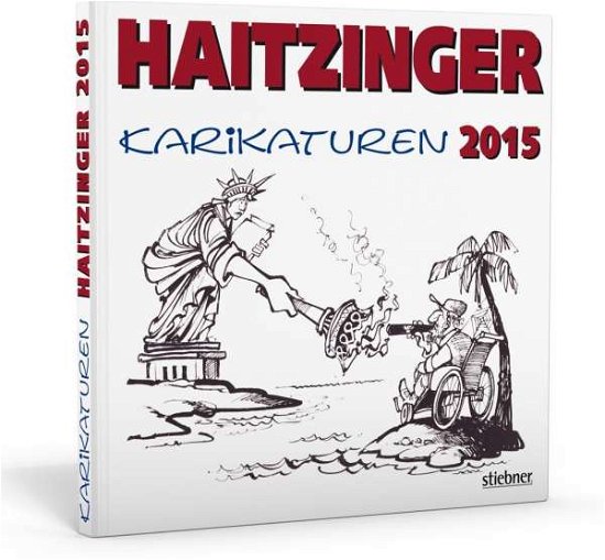 Haitzinger Karikaturen 2015 - Haitzinger - Books -  - 9783830716976 - 