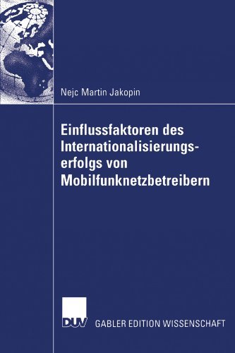 Cover for Nejc Martin Jakopin · Einflussfaktoren Des Internationalisierungserfolgs Von Mobilfunknetzbetreibern (Taschenbuch) [2006 edition] (2006)