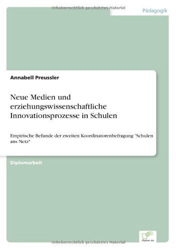 Cover for Annabell Preussler · Neue Medien und erziehungswissenschaftliche Innovationsprozesse in Schulen: Empirische Befunde der zweiten Koordinatorenbefragung Schulen ans Netz (Paperback Book) [German edition] (2004)