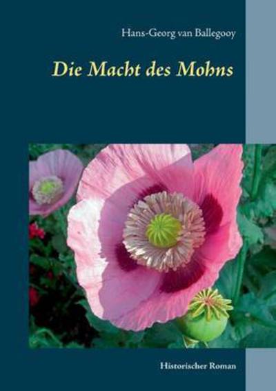 Cover for Ballegooy · Die Macht des Mohns (Book) (2016)