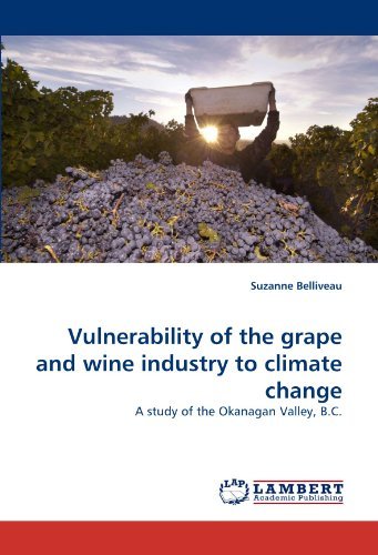 Cover for Suzanne Belliveau · Vulnerability of the Grape and Wine Industry to Climate Change: a Study of the Okanagan Valley, B.c. (Paperback Book) (2010)