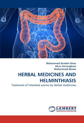 Cover for Muhammad Akram · Herbal Medicines and Helminthiasis: Treatment of Intestinal Worms by Herbal Mediicines (Paperback Book) (2011)