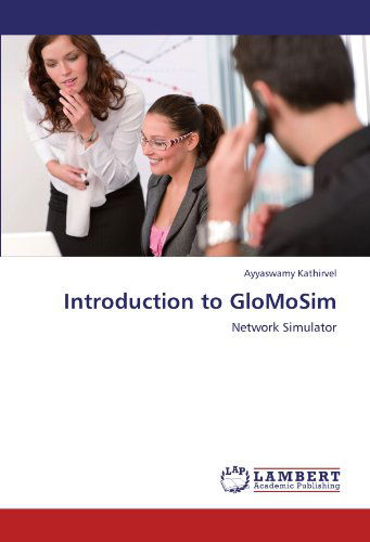 Cover for Ayyaswamy Kathirvel · Introduction to Glomosim: Network Simulator (Pocketbok) (2011)