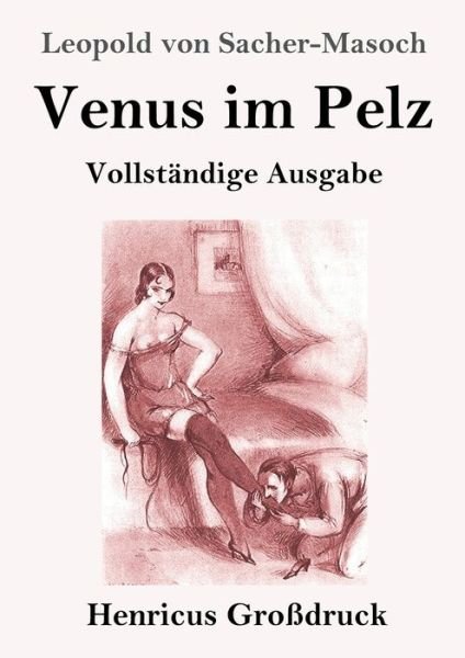 Cover for Leopold von Sacher-Masoch · Venus im Pelz (Grossdruck) (Paperback Book) (2019)