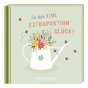 Cover for Grafik Werkstatt · Für dich eine Extraportion Glück! (Innbunden bok) (2021)