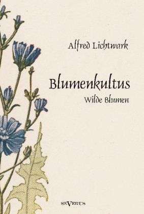 Cover for Lichtwark · Blumenkultus. Wilde Blumen (Bok)