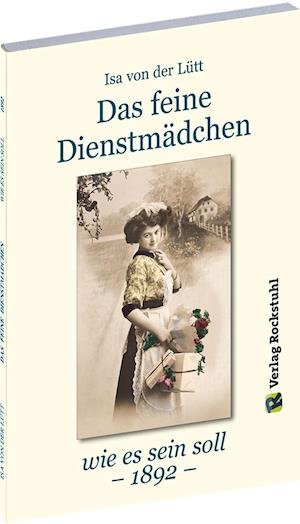 Cover for Isa von der Lütt · Das feine Dienstmädchen wie es sein soll. 1892 (Taschenbuch) (2011)