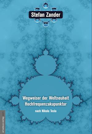 Cover for Stefan Zander · Wegweiser der Weltneuheit Hochfrequenzakupunktur (Book) (2022)