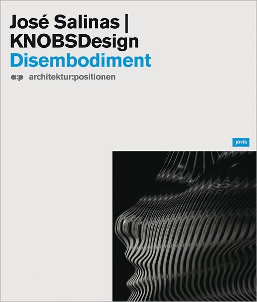 Cover for Jose Salinas · Disembodiment - a:p Architektur: Positionen (Paperback Book) (2009)