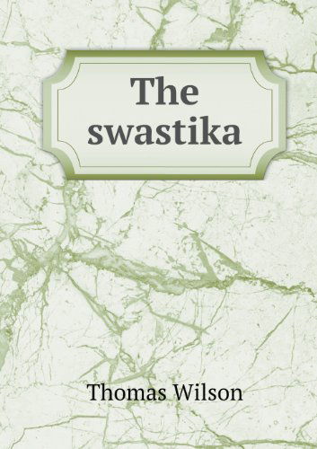 Cover for Thomas Wilson · The Swastika (Paperback Book) (2013)