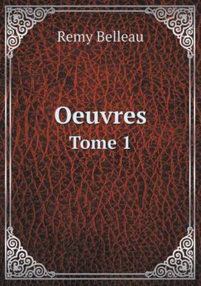 Cover for Remy Belleau · Oeuvres Tome 1 (Paperback Book) (2015)