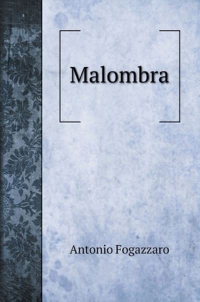 Cover for Fogazzaro Antonio · Malombra (Gebundenes Buch) (2020)