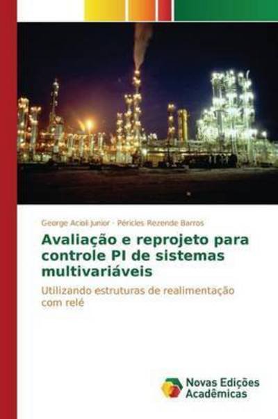 Cover for Acioli Junior George · Avaliacao E Reprojeto Para Controle Pi De Sistemas Multivariaveis (Pocketbok) (2015)