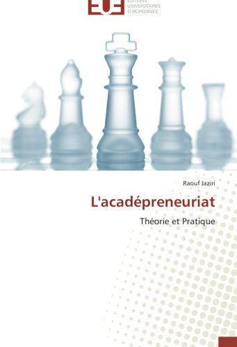 Cover for Raouf Jaziri · L'acadépreneuriat: Théorie et Pratique (Paperback Book) [French edition] (2018)