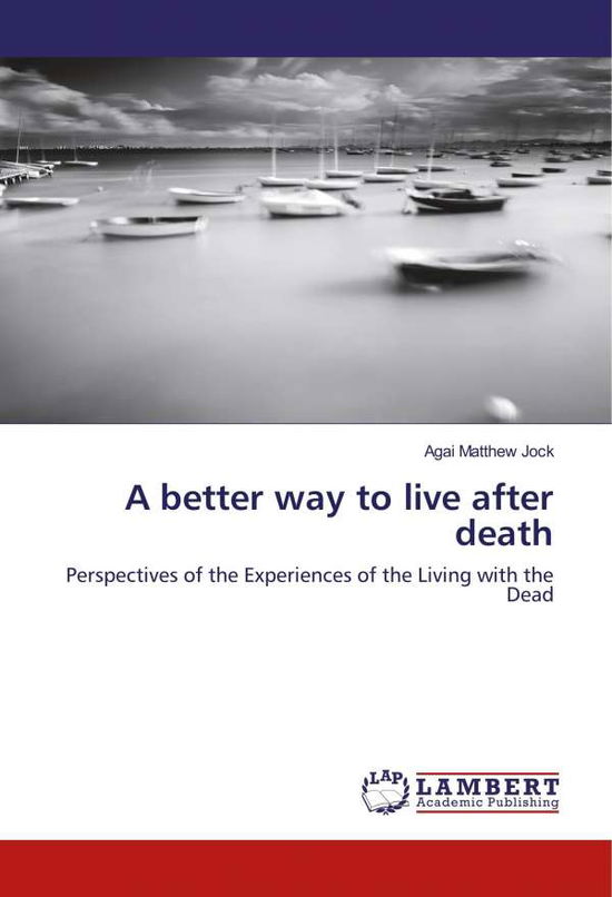 A better way to live after death - Jock - Książki -  - 9786202053976 - 