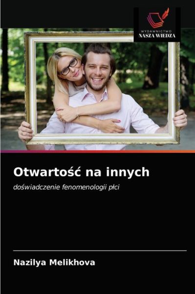 Cover for Nazilya Melikhova · Otwarto?c na innych (Paperback Book) (2021)